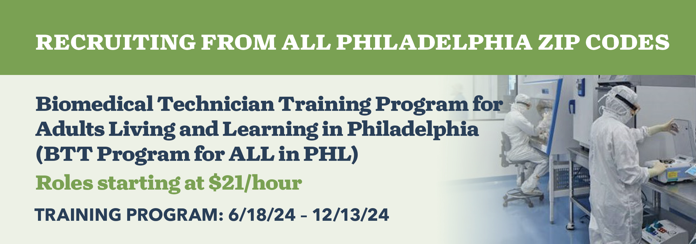 Recruiting Biomedical Technician Training Program for Adults Living and Learning in Philadelphia (BTT Program for ALL in PHL) Roles starting at $21/hour TRAINING PROGRAM: 6/18/24 – 12/13/24