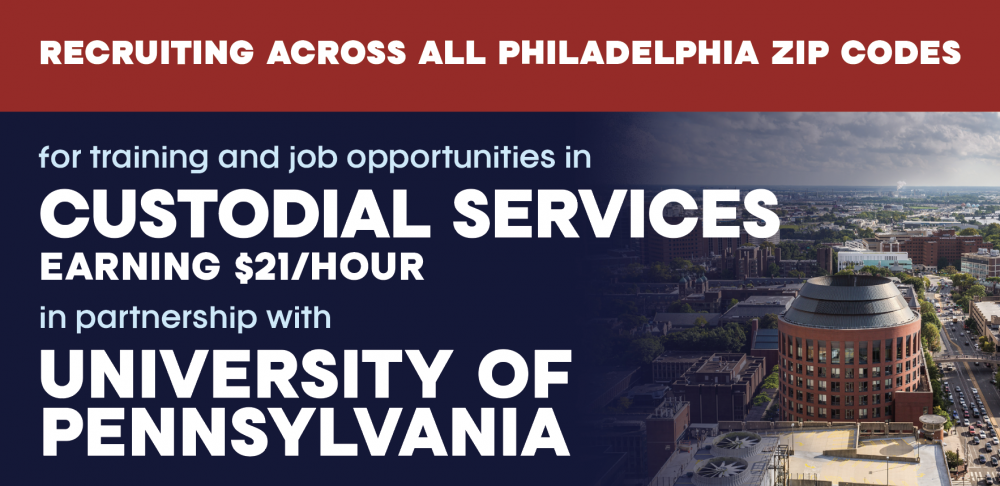 Recruiting for training and job opportunities in CUSTODIAL SERVICES EARNING $21/HOUR in partnership with UNIVERSITY OF PENNSYLVANIA