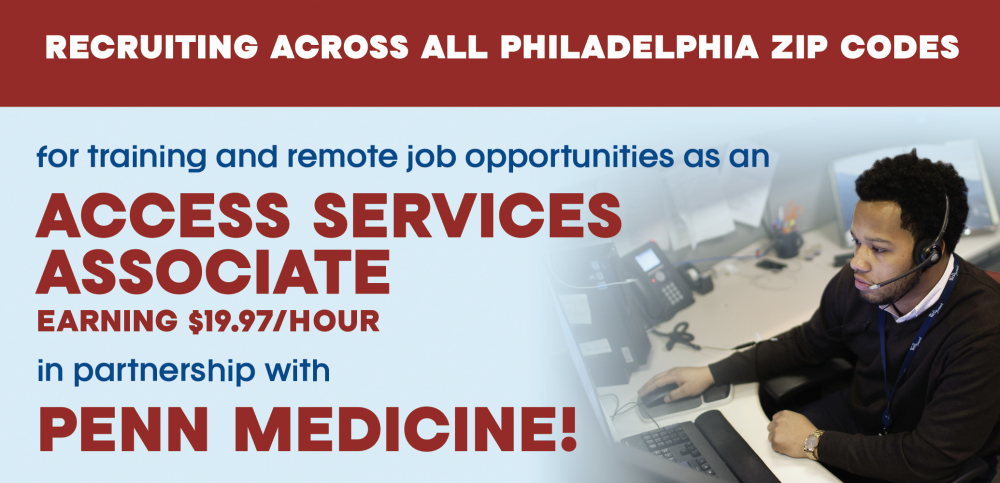 Access Services Associate Cohort Now recruiting for training and remote job opportunities as an ACCESS SERVICES ASSOCIATE EARNING $19.97/HOUR in partnership with PENN MEDICINE!